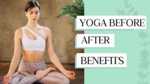 Yoga Before and After
