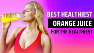 Healthiest Orange Juice