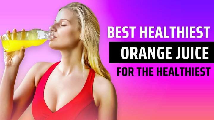 Healthiest Orange Juice